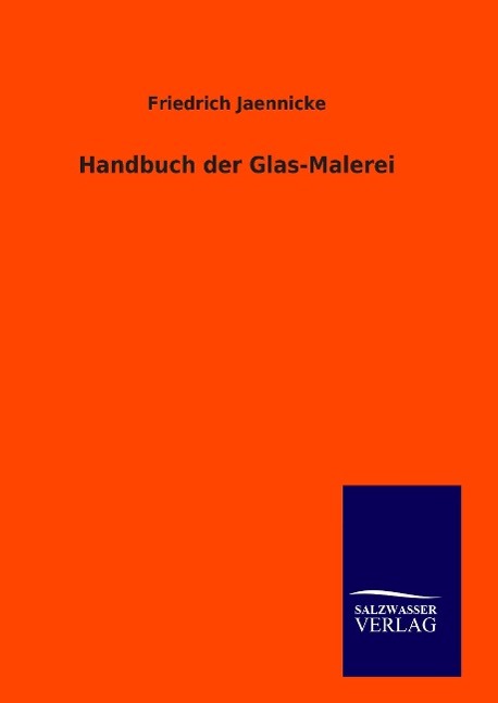 Handbuch der Glas-Malerei