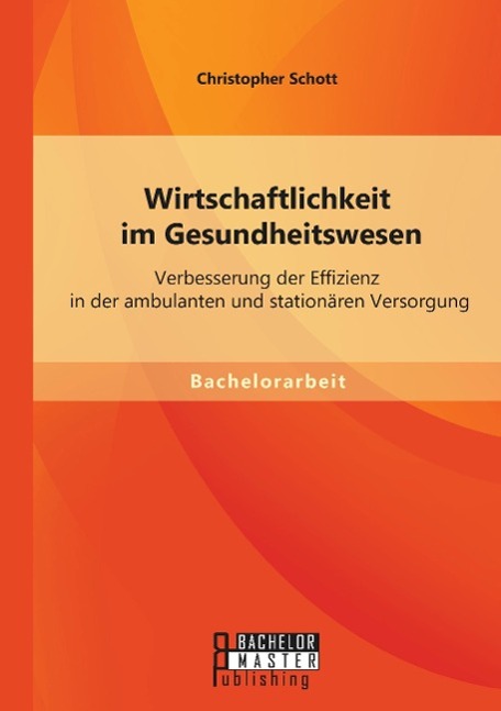 Wirtschaftlichkeit im Gesundheitswesen: Verbesserung der Effizienz in der ambulanten und stationären Versorgung