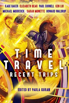 Time Travel: Recent Trips