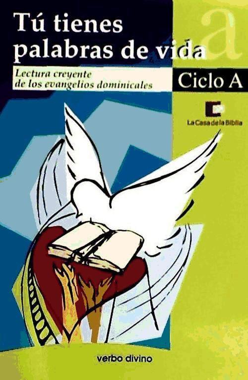 Tú tienes palabras de vida, ciclo A, lectura creyente de los evangelios dominicales