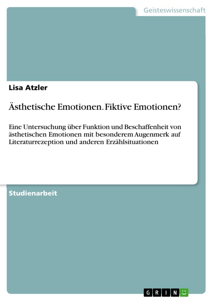 Ästhetische Emotionen. Fiktive Emotionen?