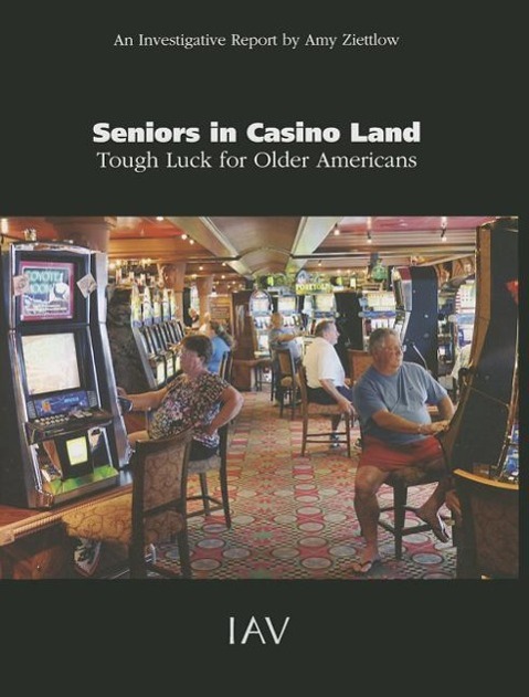 Seniors in Casino Land: Tough Luck for Older Americans