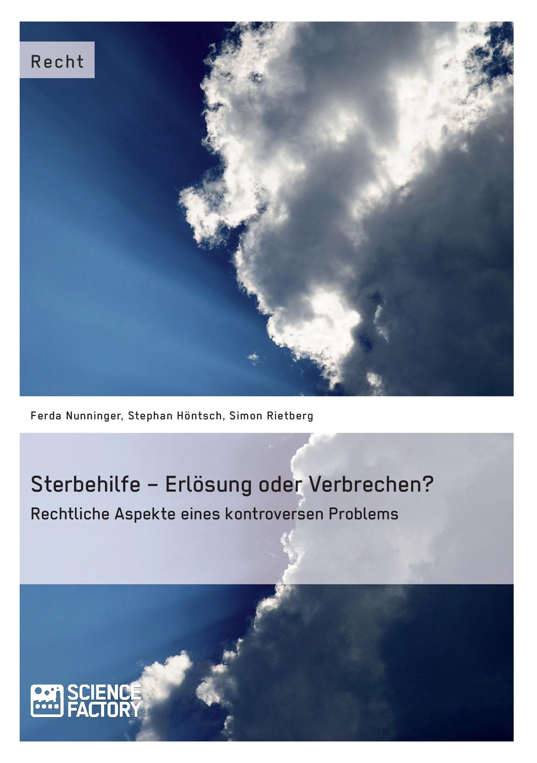 Sterbehilfe ¿ Erlösung oder Verbrechen? Rechtliche Aspekte eines kontroversen Problems