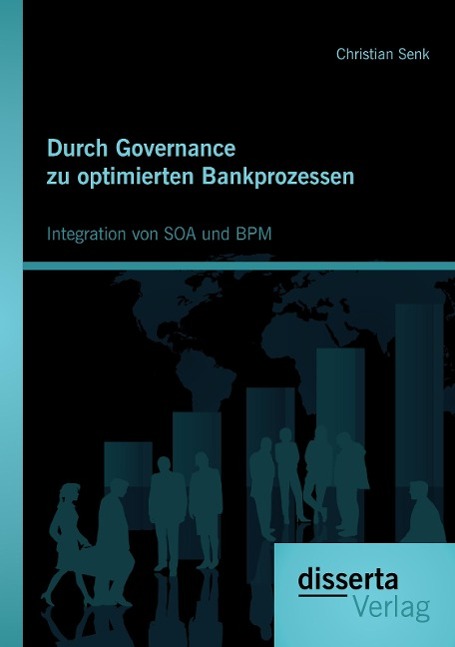 Durch Governance zu optimierten Bankprozessen: Integration von SOA und BPM