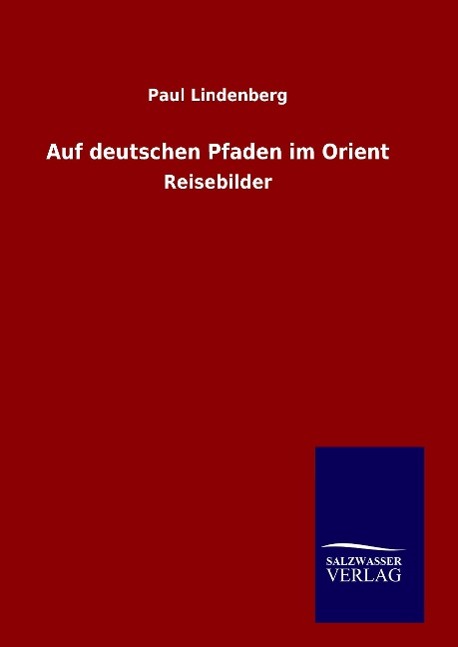 Auf deutschen Pfaden im Orient