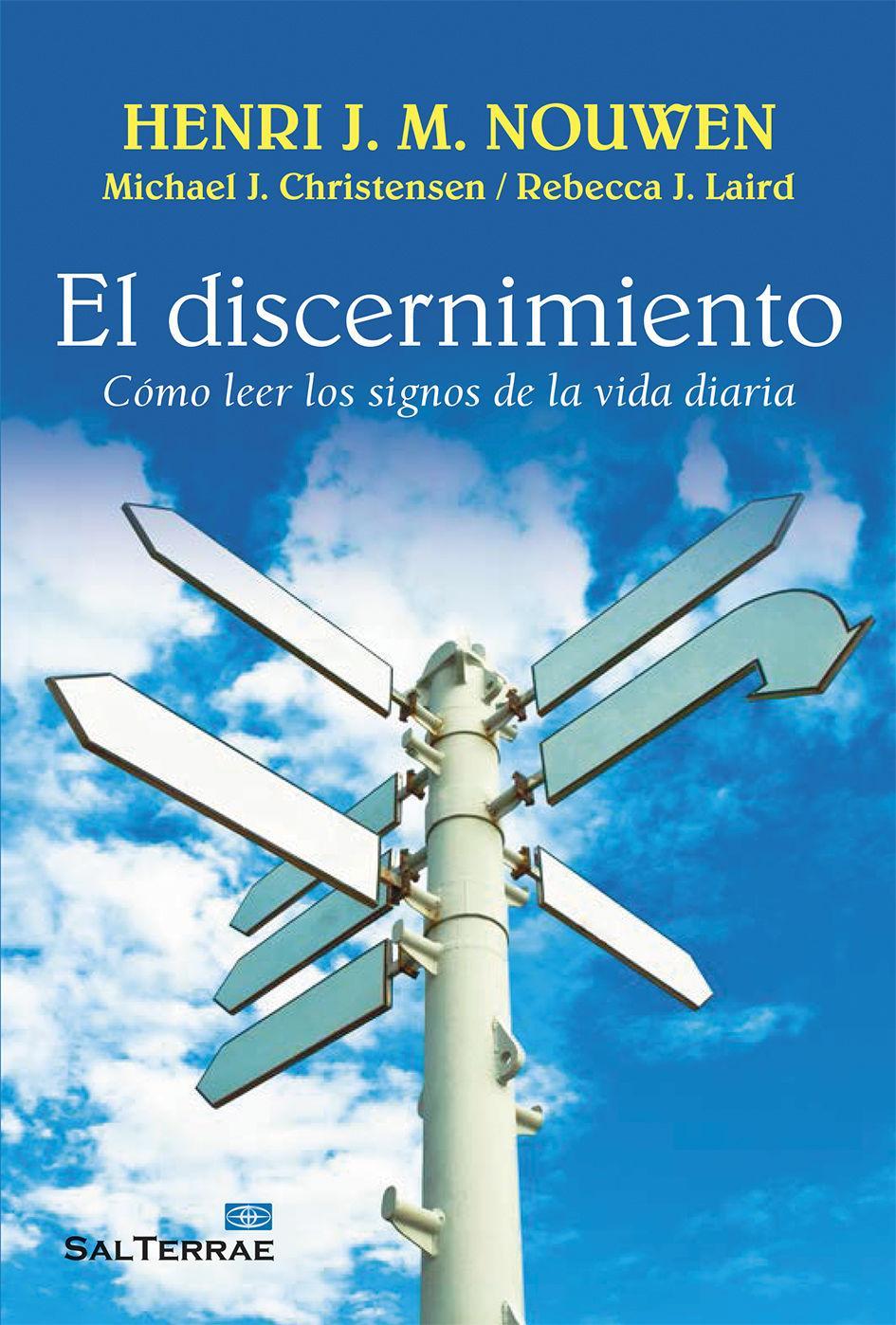 El discernimiento : cómo leer los signos de la vida diaria