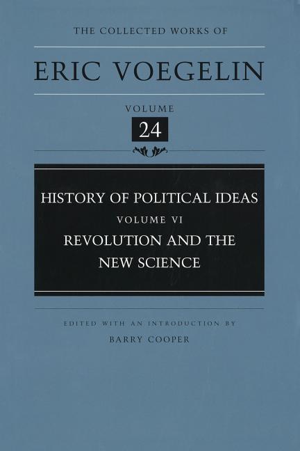 History of Political Ideas, Volume 6 (Cw24): Revolution and the New Science