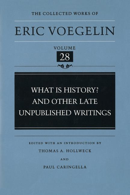 What Is History? and Other Late Unpublished Writings (Cw28)