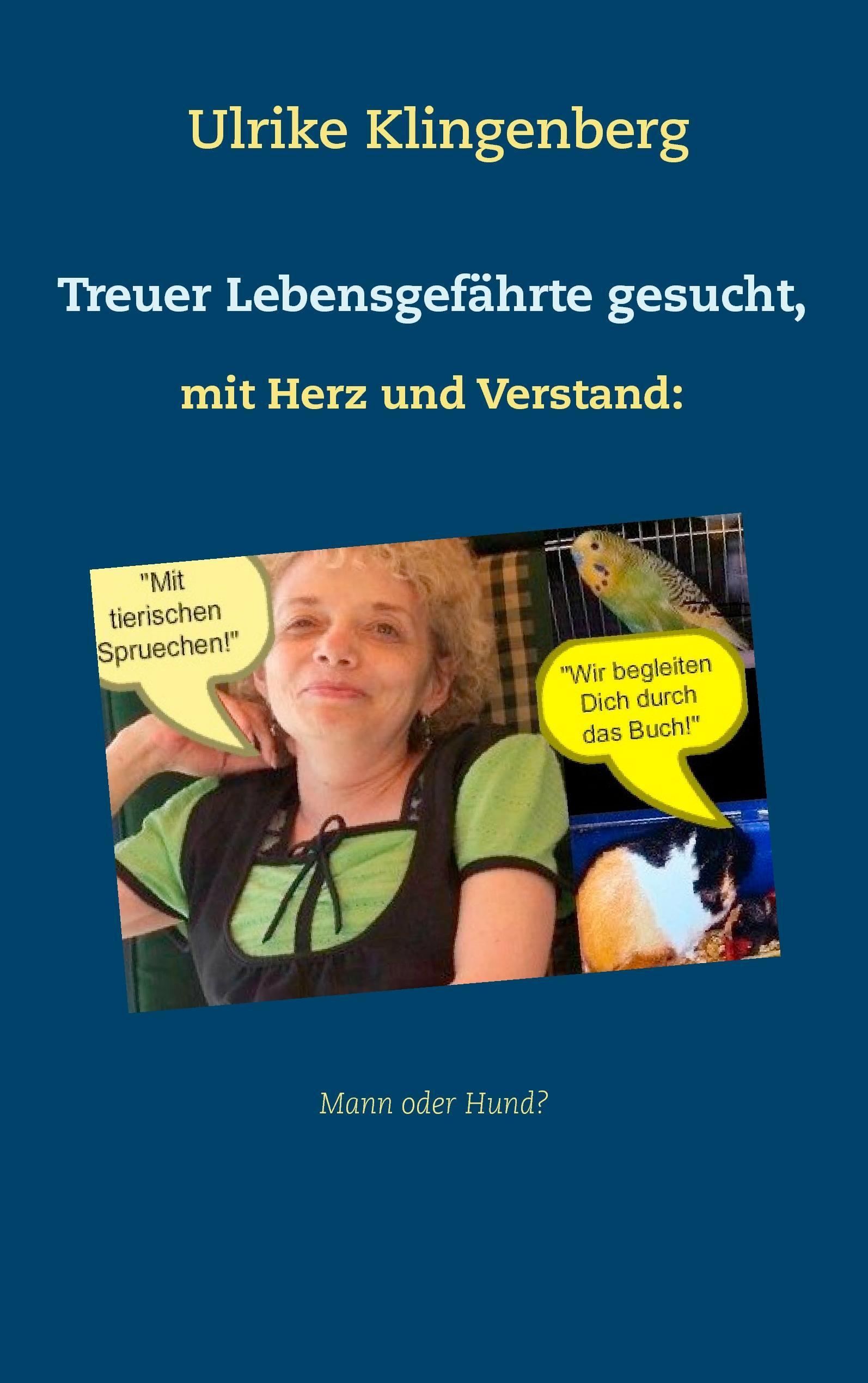 Treuer Lebensgefährte gesucht, mit Herz und Verstand: Mann, oder Hund?