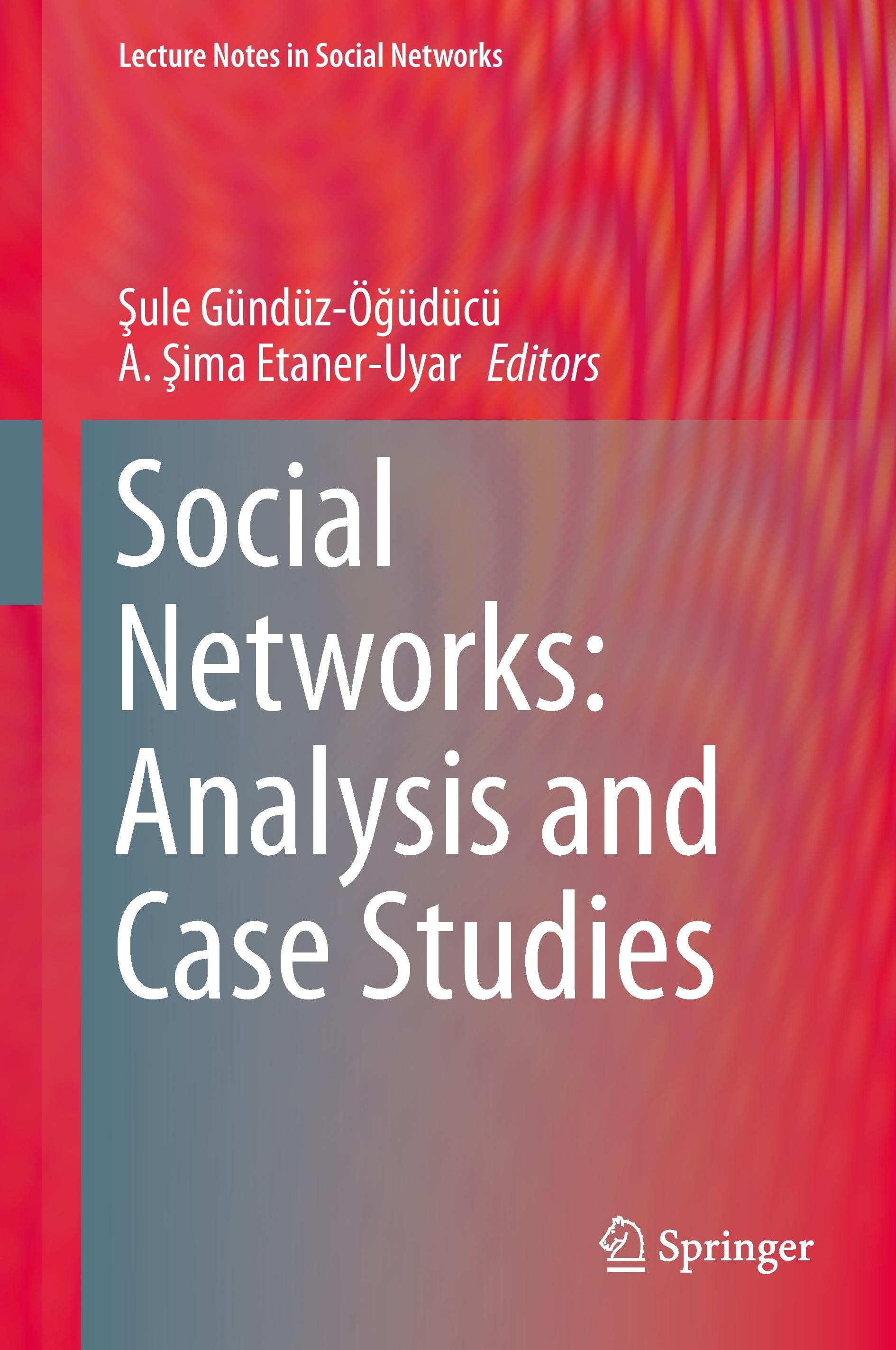 Social Networks: Analysis and Case Studies