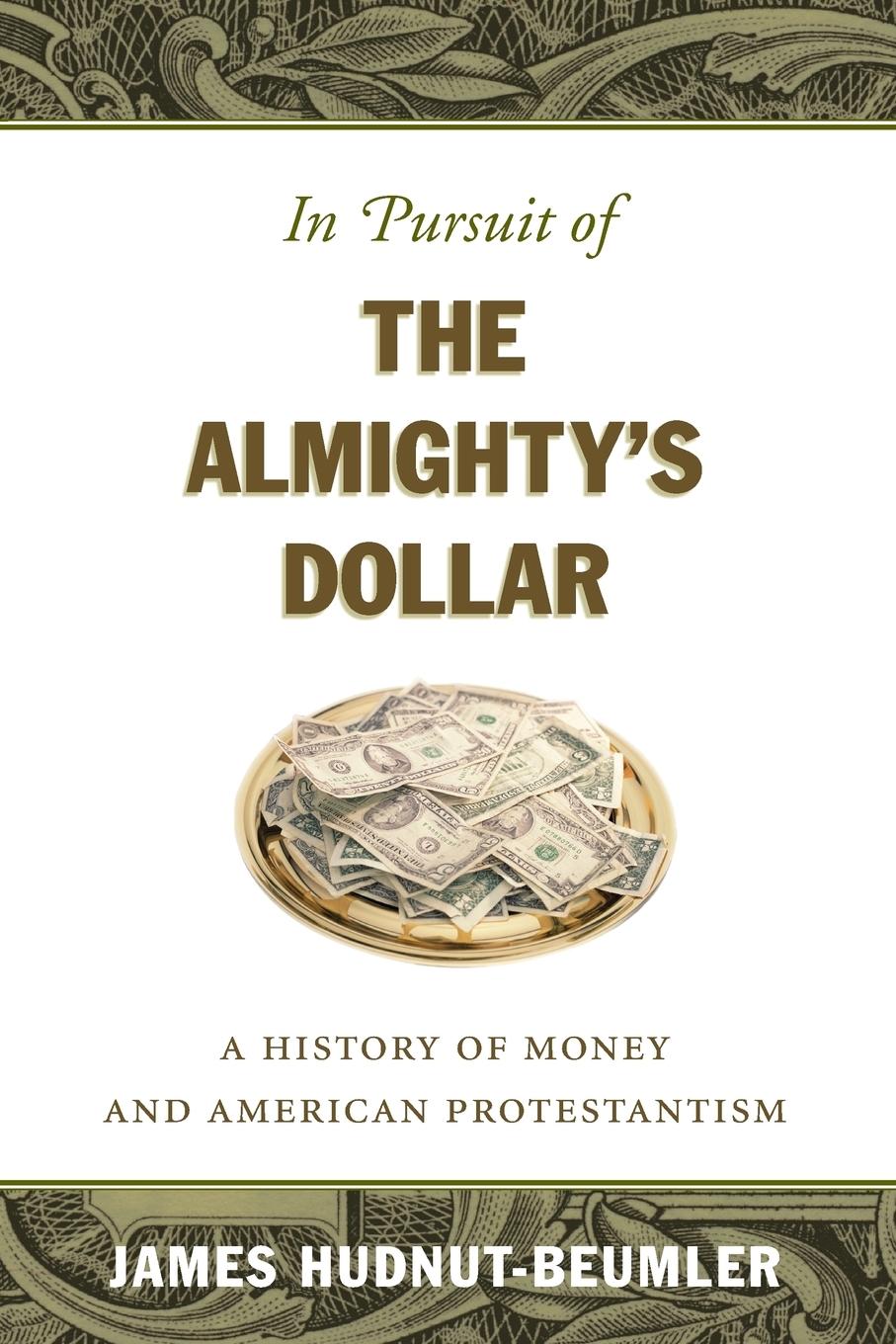 In Pursuit of the Almighty's Dollar