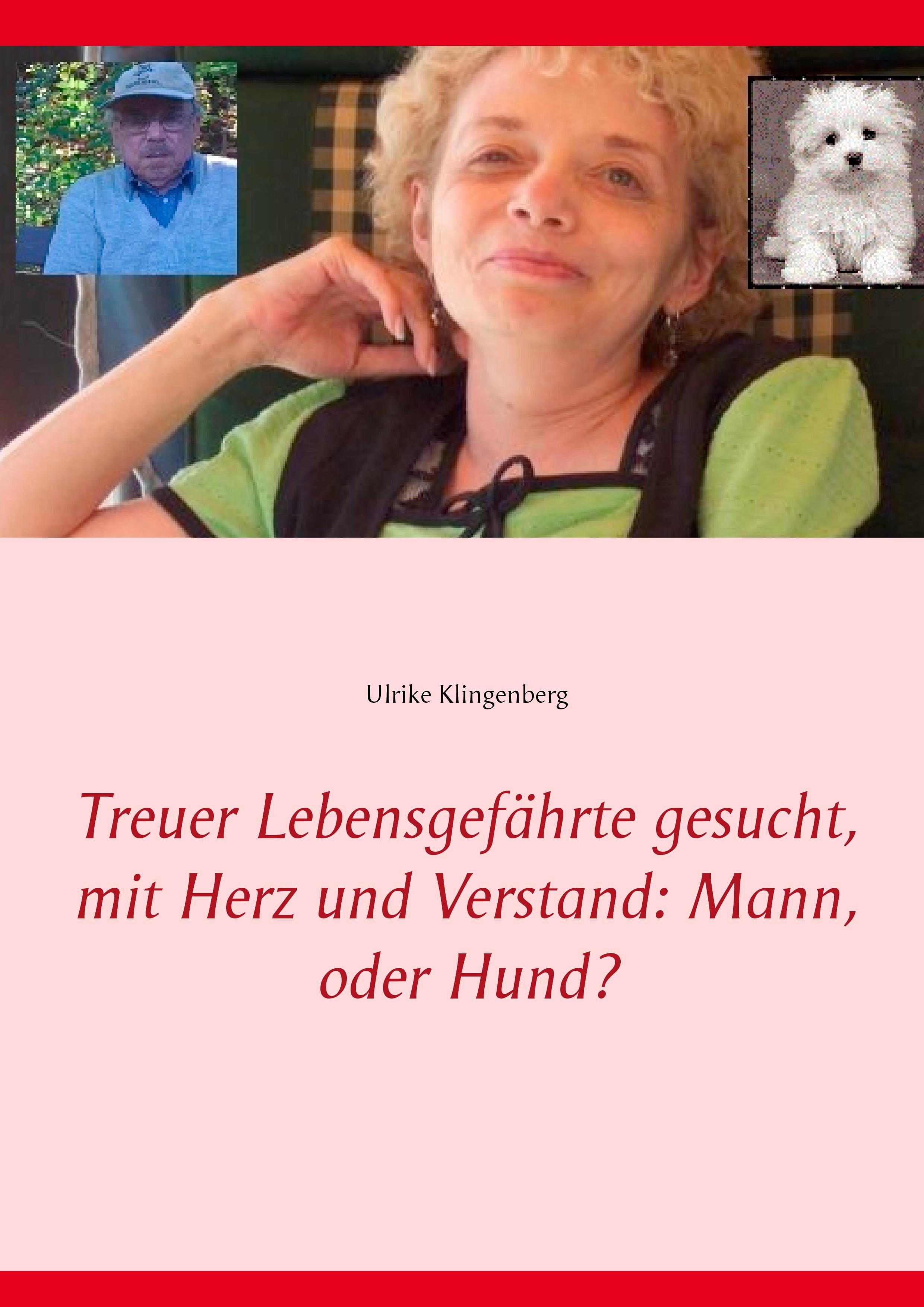 Treuer Lebensgefährte gesucht, mit Herz und Verstand: Mann, oder Hund?