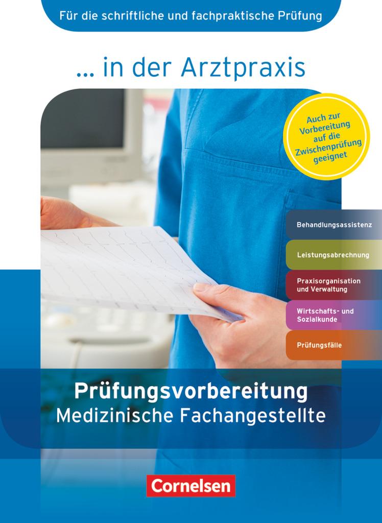 Medizinische Fachangestellte in der Arztpraxis 1.-3. Ausbildungsjahr. Prüfungsvorbereitung