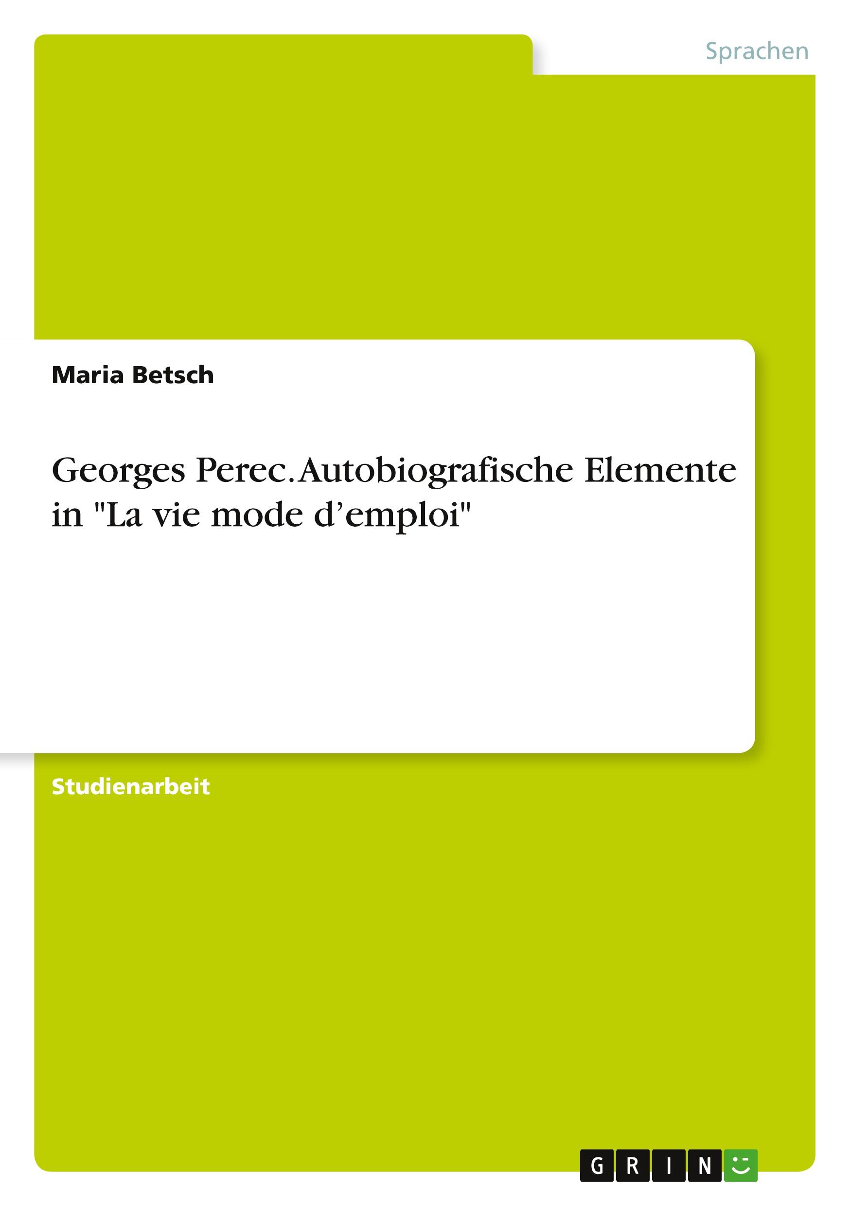 Georges Perec. Autobiografische Elemente in "La vie mode d¿emploi"