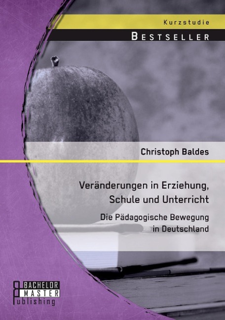 Veränderungen in Erziehung, Schule und Unterricht: Die Pädagogische Bewegung in Deutschland