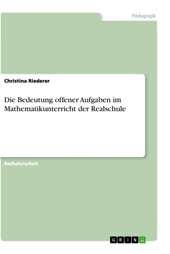 Die Bedeutung offener Aufgaben im Mathematikunterricht der Realschule