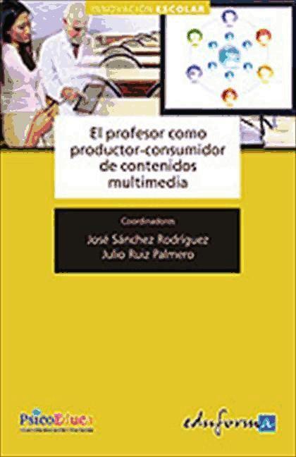 El profesor como productor y consumidor de contenidos multimedia