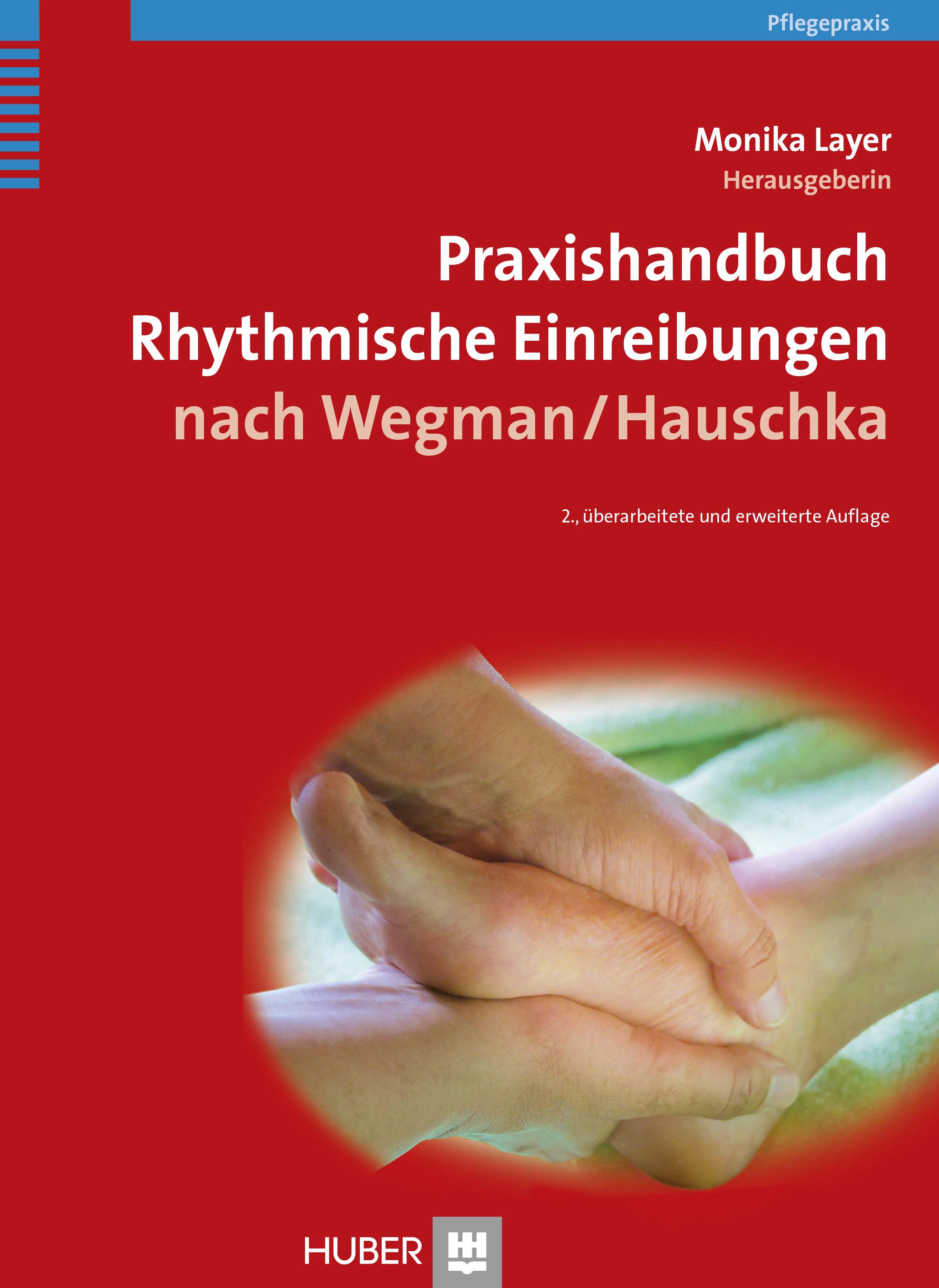 Praxishandbuch Rhythmische Einreibungen nach Wegman/Hauschka