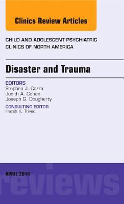 Disaster and Trauma, an Issue of Child and Adolescent Psychiatric Clinics of North America