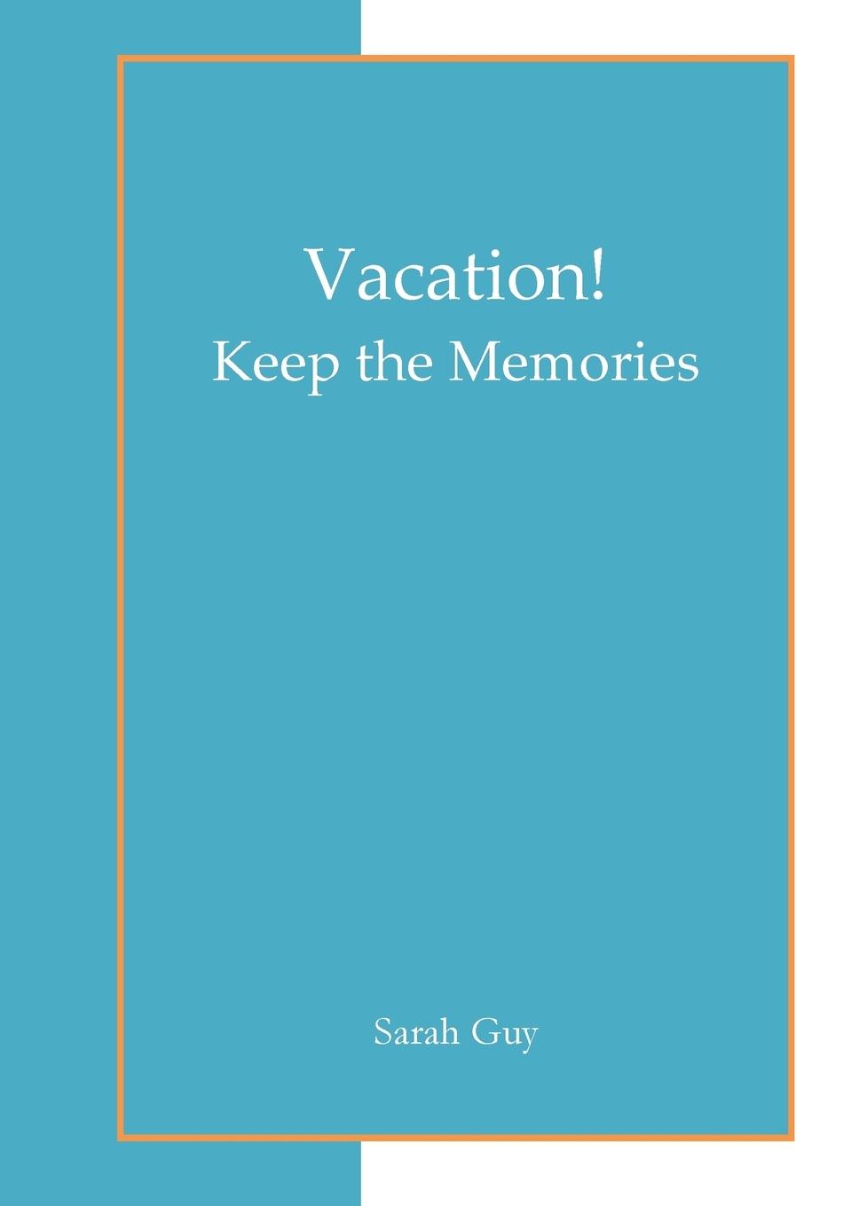 Vacation!  Keep the Memories