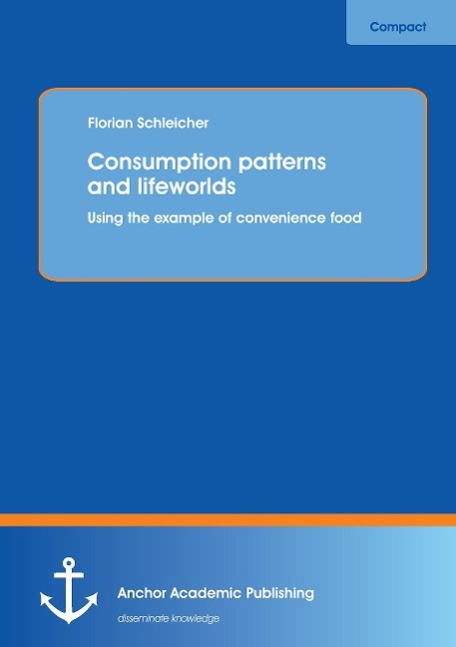 Consumption patterns and lifeworlds: using the example of convenience food