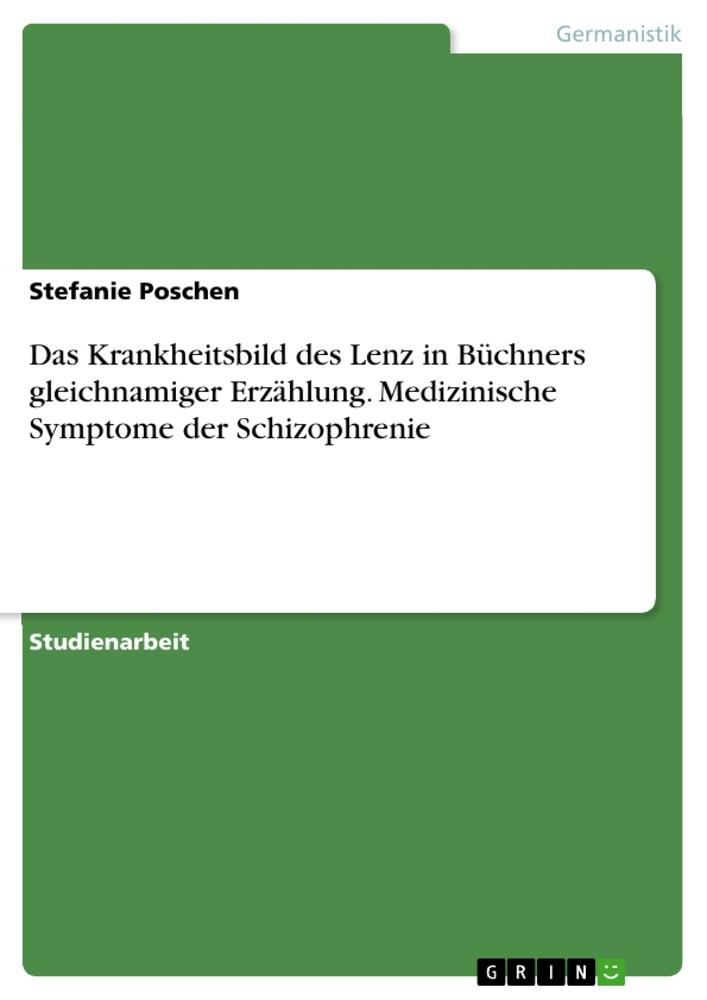 Das Krankheitsbild des Lenz in Büchners gleichnamiger Erzählung. Medizinische Symptome der Schizophrenie