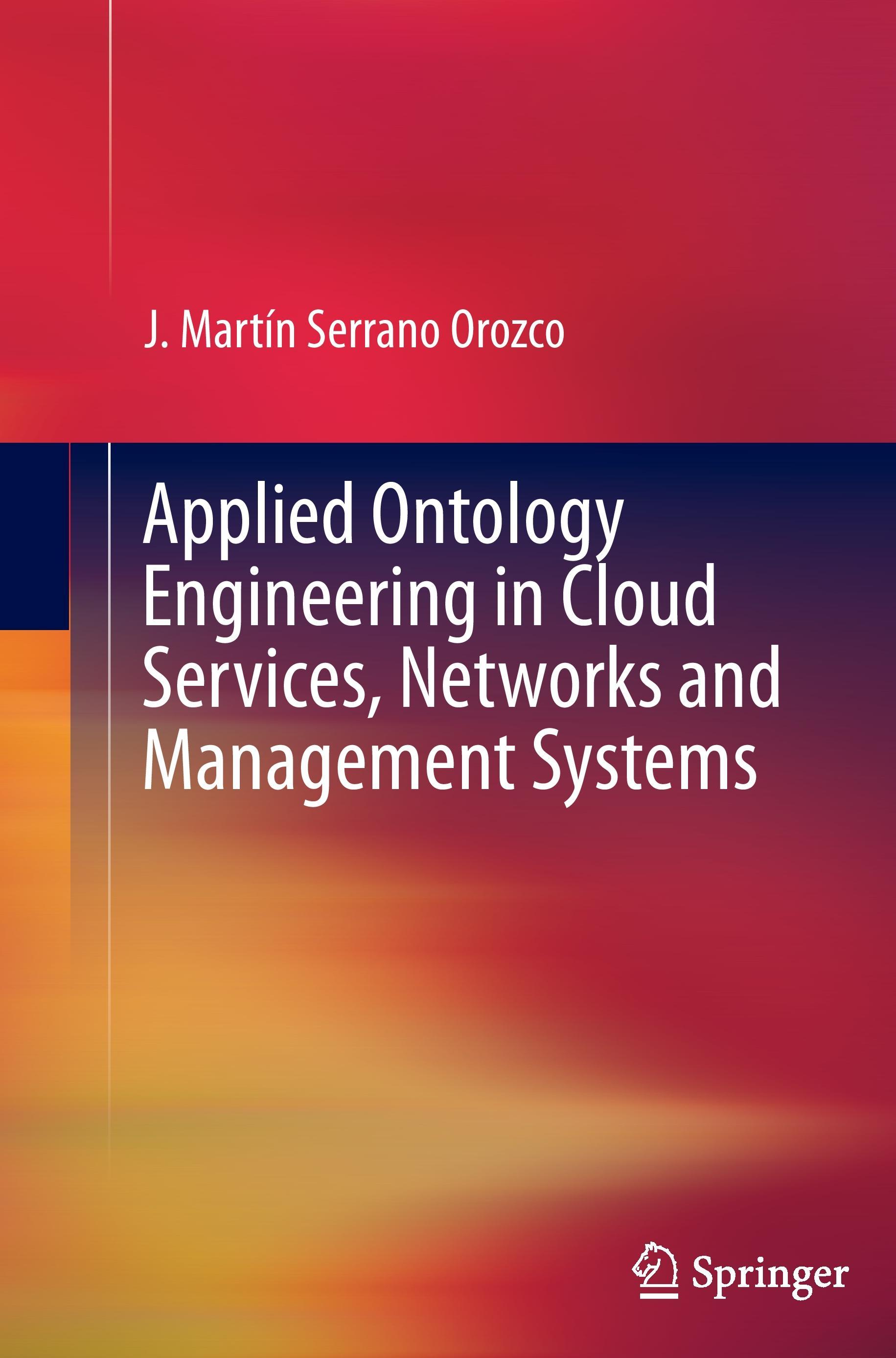 Applied Ontology Engineering in Cloud Services, Networks and Management Systems