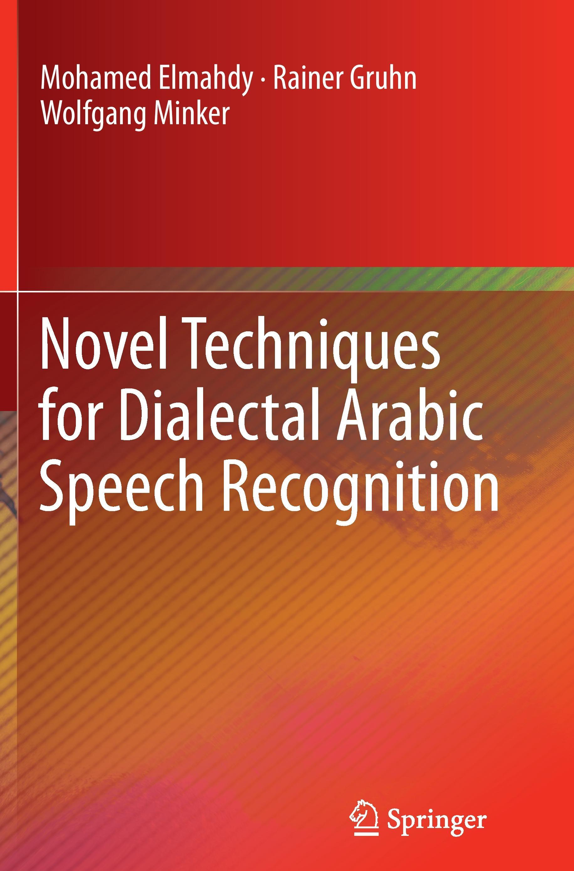 Novel Techniques for Dialectal Arabic Speech Recognition