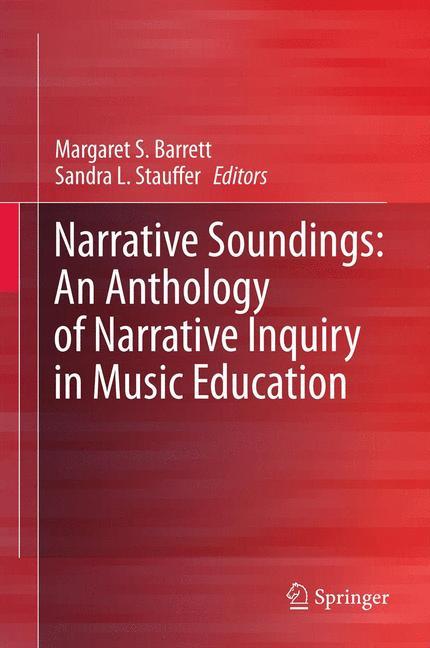 Narrative Soundings: An Anthology of Narrative Inquiry in Music Education