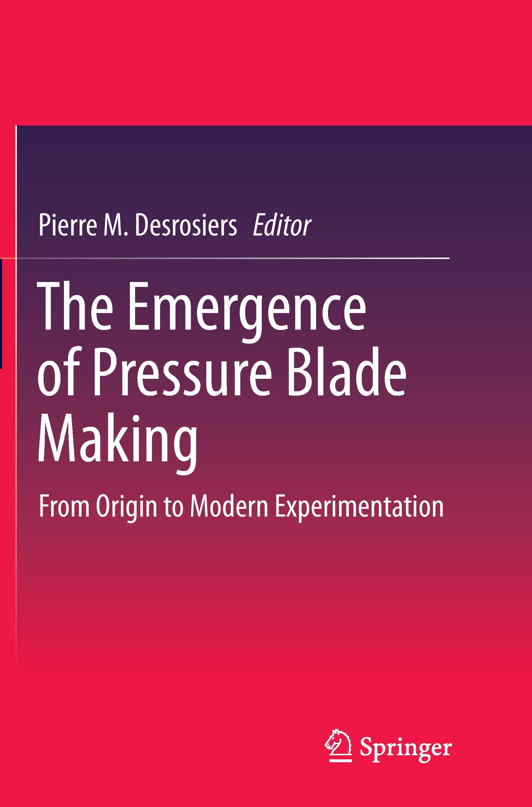 The Emergence of Pressure Blade Making