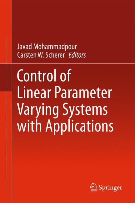 Control of Linear Parameter Varying Systems with Applications