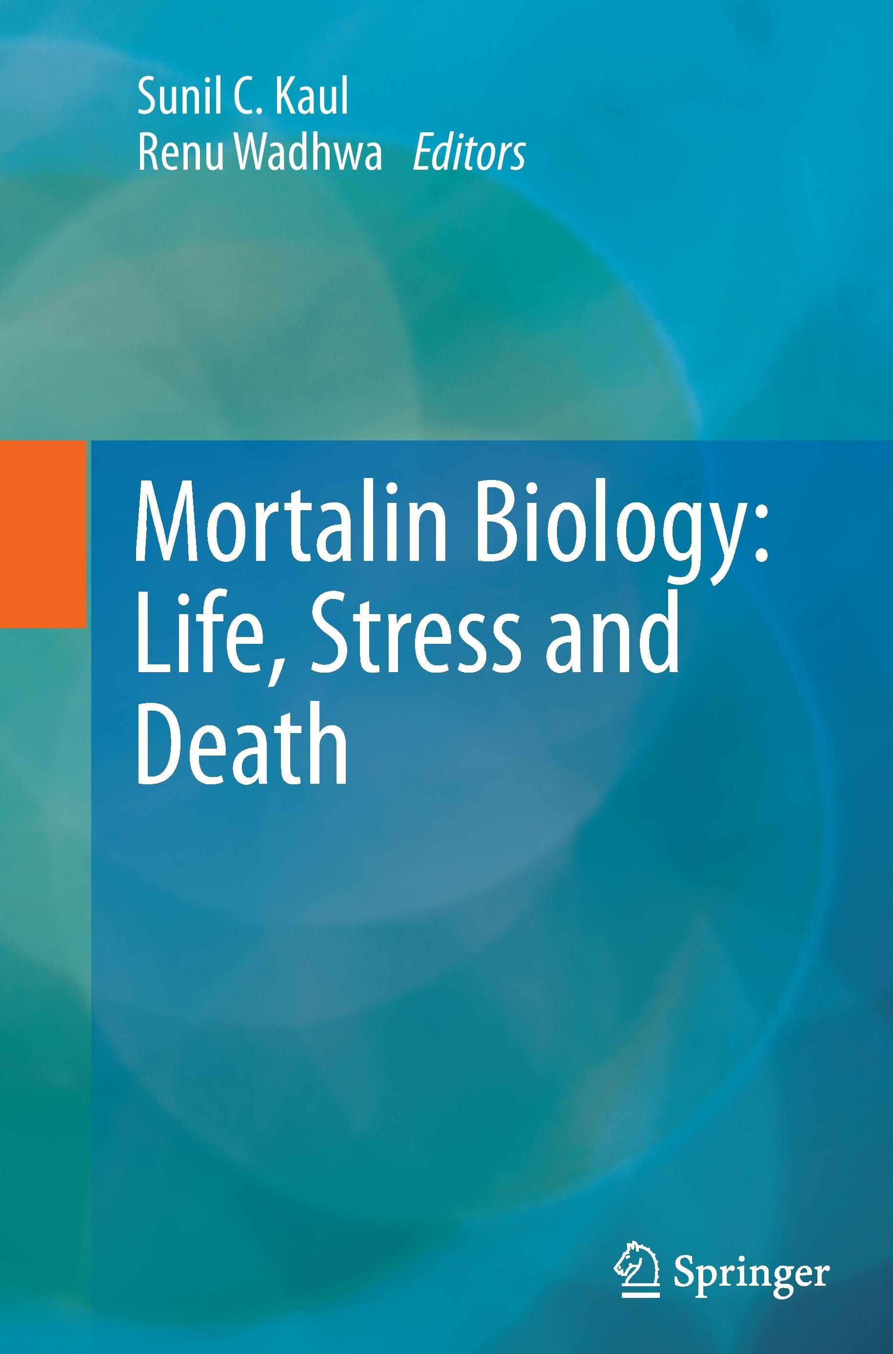 Mortalin Biology: Life, Stress and Death