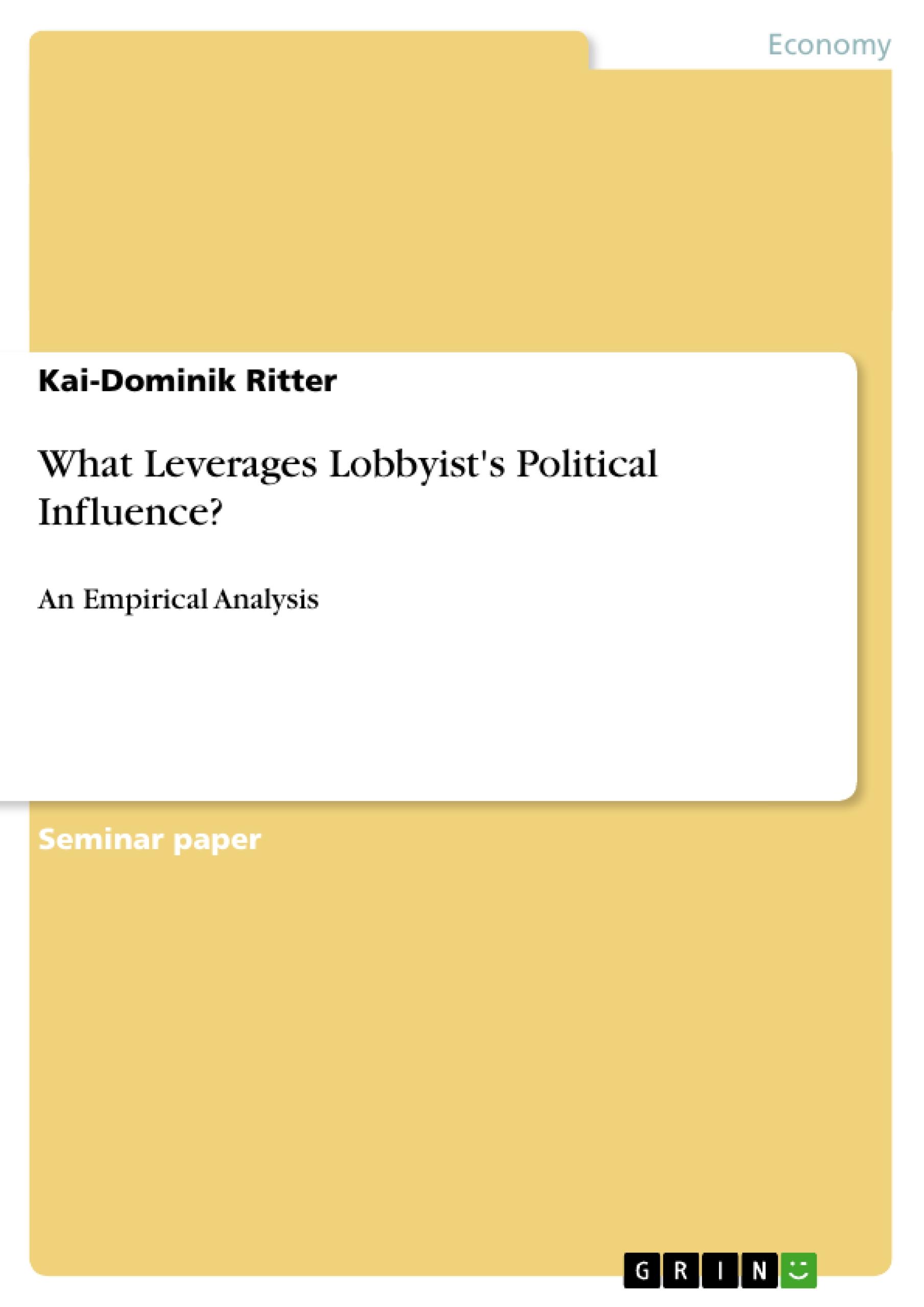 What Leverages Lobbyist's Political Influence?