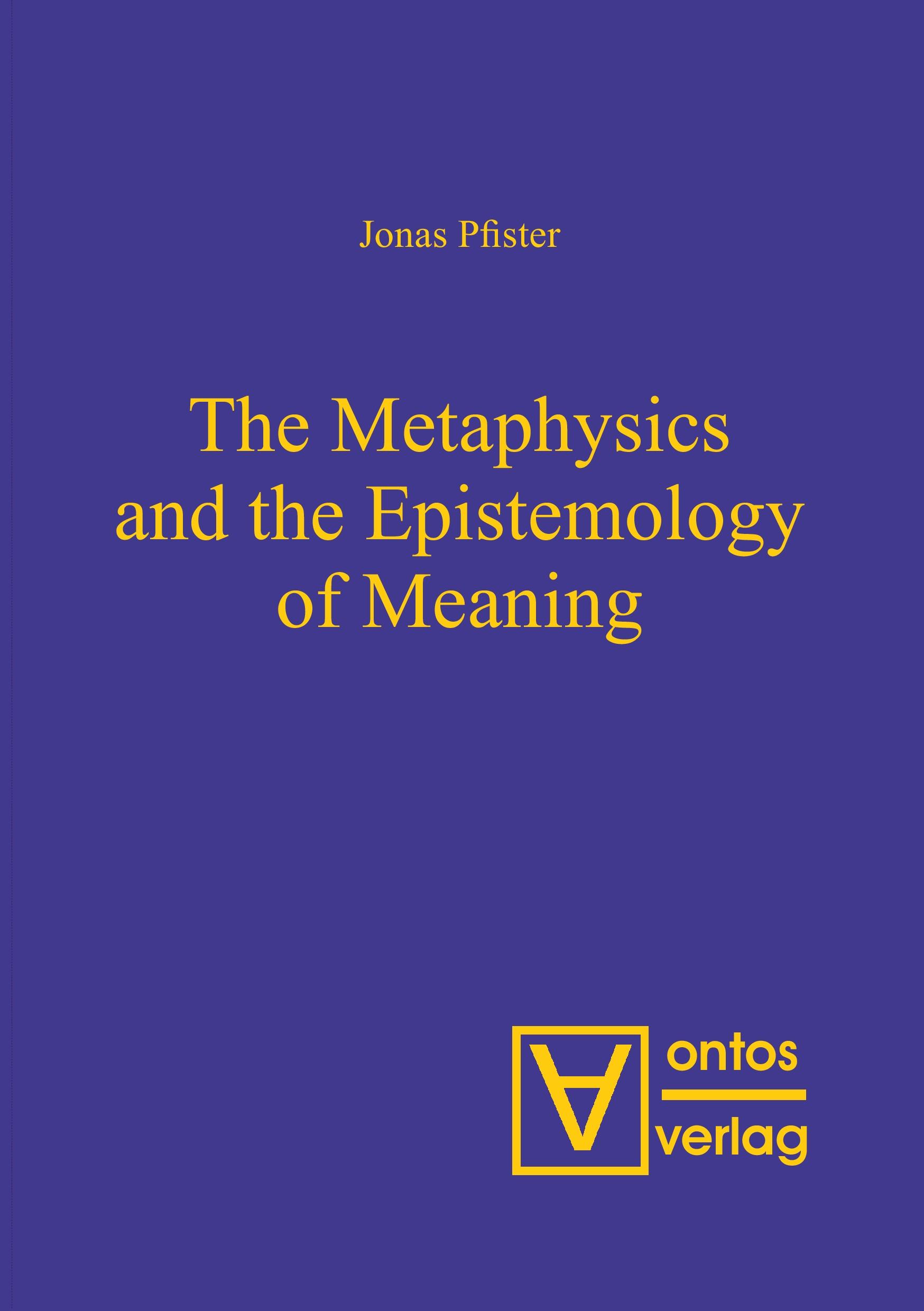 The Metaphysics and the Epistemology of Meaning