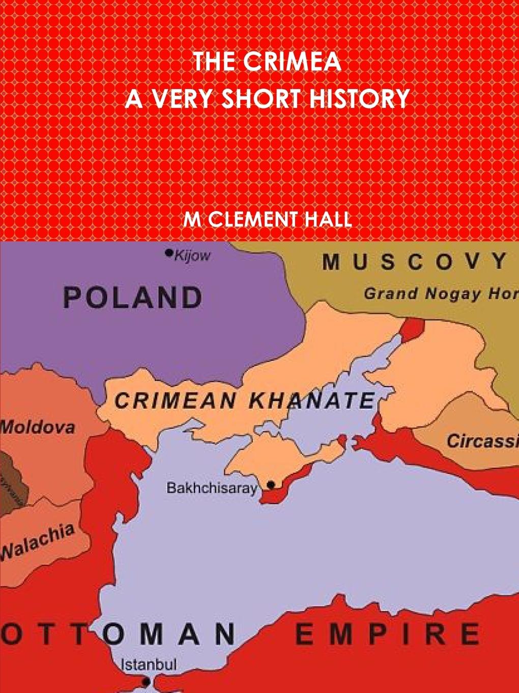 THE CRIMEA. A VERY SHORT HISTORY