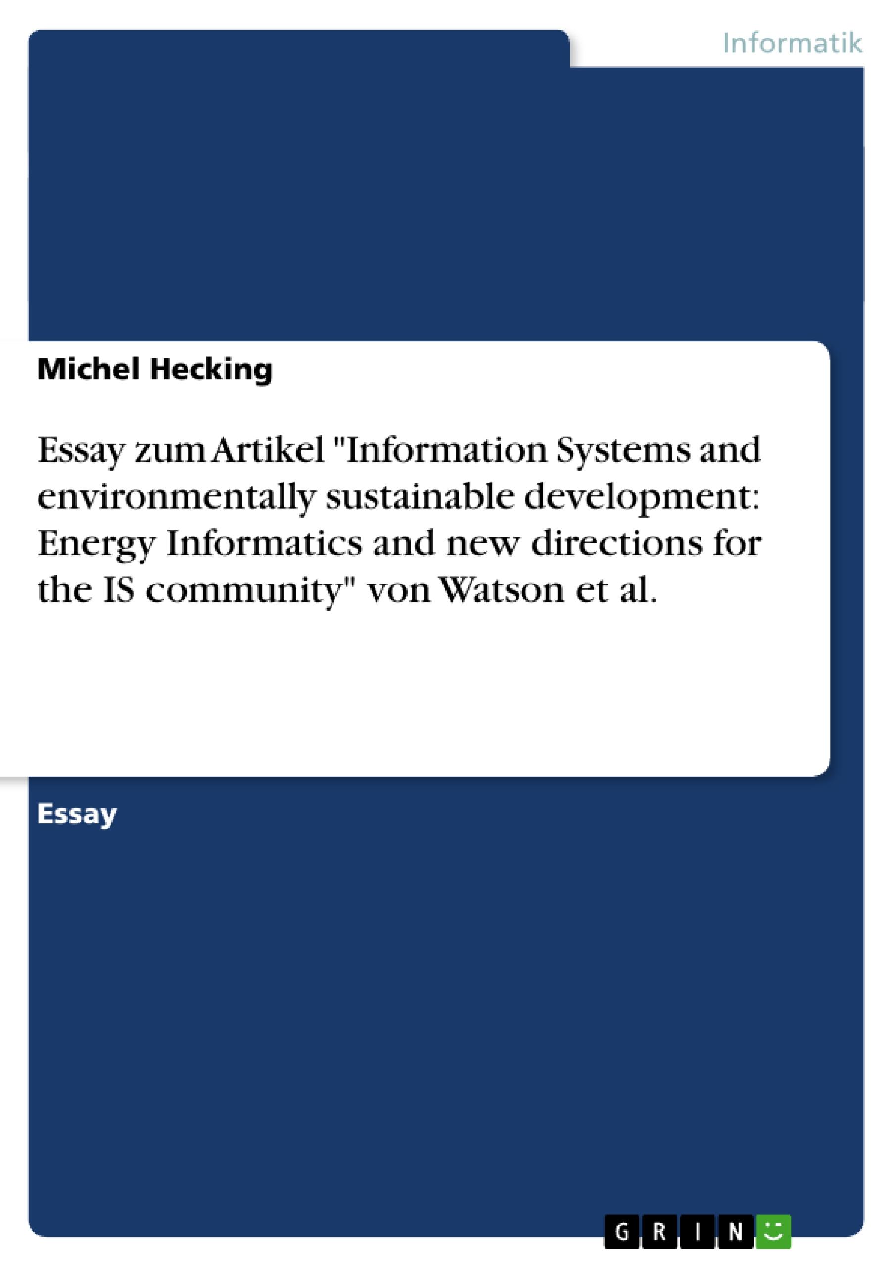 Essay zum Artikel "Information Systems and environmentally sustainable development: Energy Informatics and new directions for the IS community" von Watson et al.