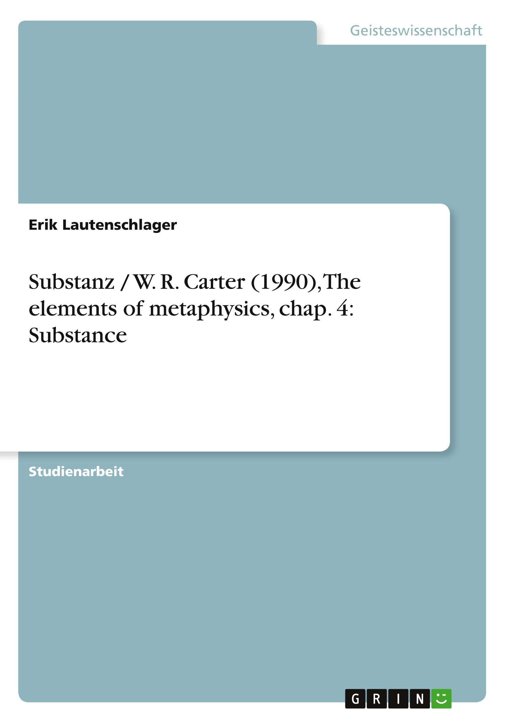 Substanz / W. R. Carter (1990), The elements of metaphysics, chap. 4: Substance