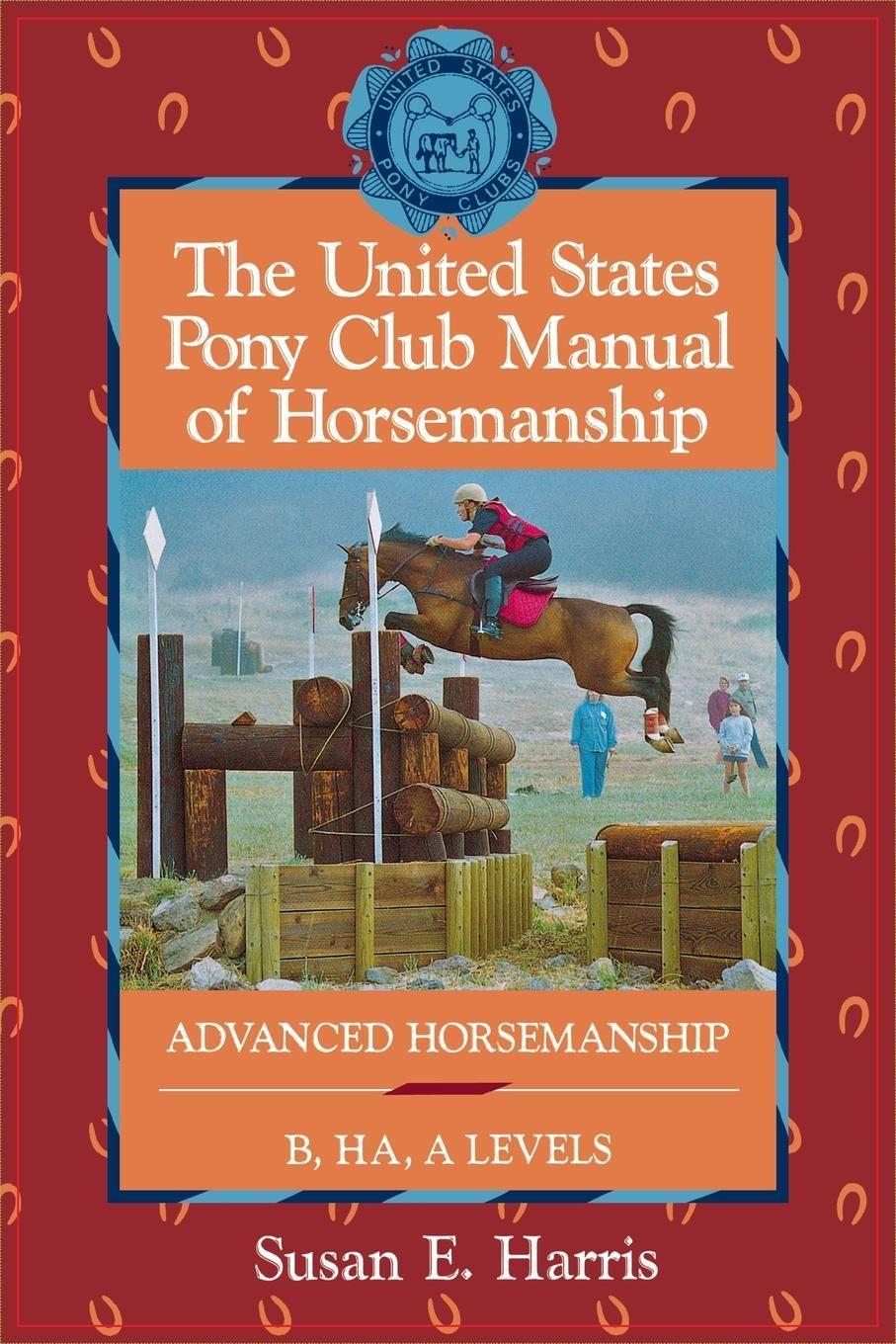 The United States Pony Club Manual of Horsemanship