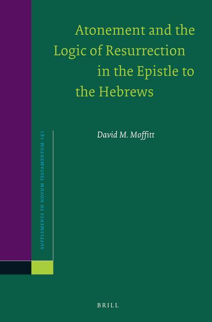 Atonement and the Logic of Resurrection in the Epistle to the Hebrews