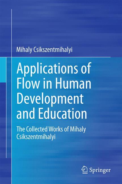 Applications of Flow in Human Development and Education