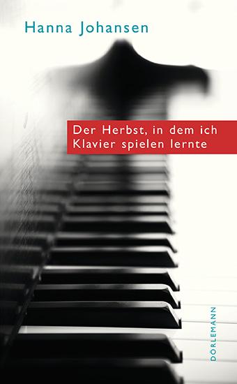 Der Herbst, in dem ich Klavier spielen lernte