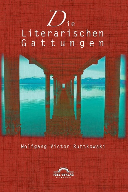 Die Literarischen Gattungen: Reflexionen über eine modifizierte Fundamentalpoetik