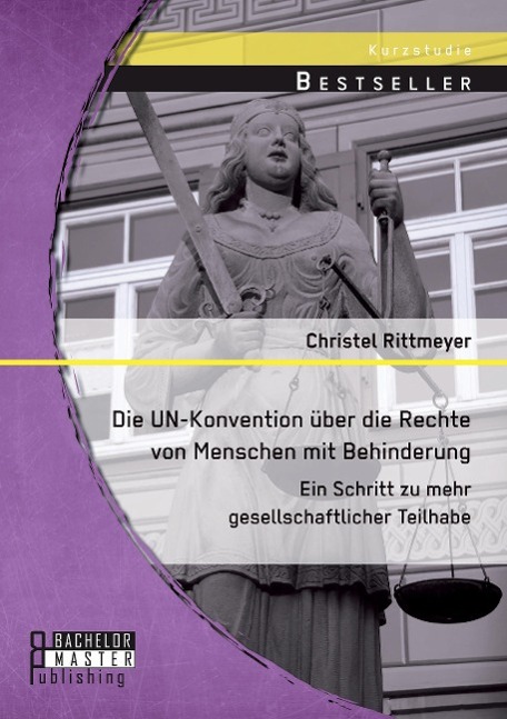 Die UN-Konvention über die Rechte von Menschen mit Behinderung: Ein Schritt zu mehr gesellschaftlicher Teilhabe