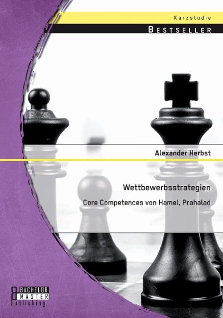 Wettbewerbsstrategien: Core Competences von Hamel, Prahalad