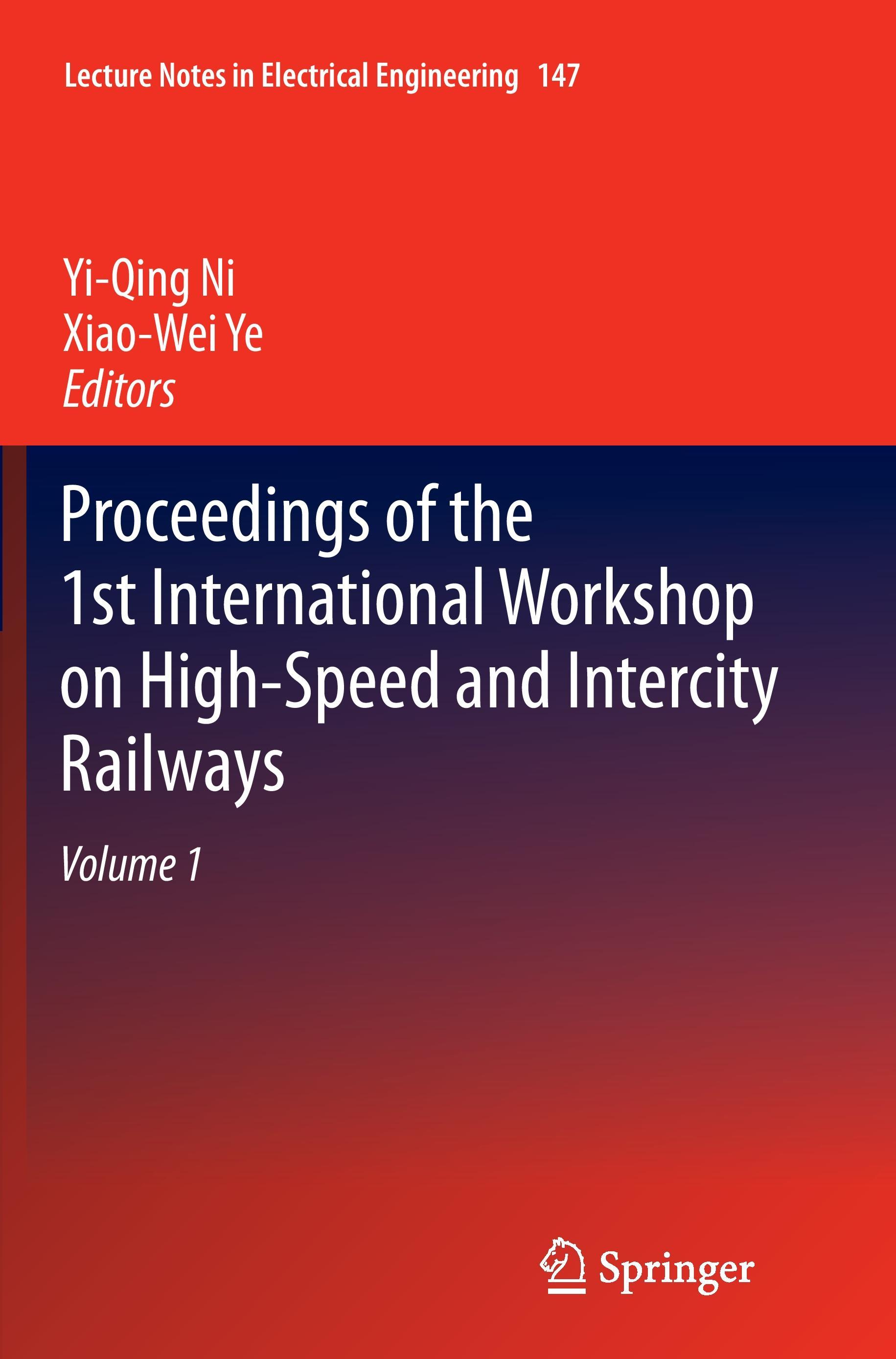 Proceedings of the 1st International Workshop on High-Speed and Intercity Railways