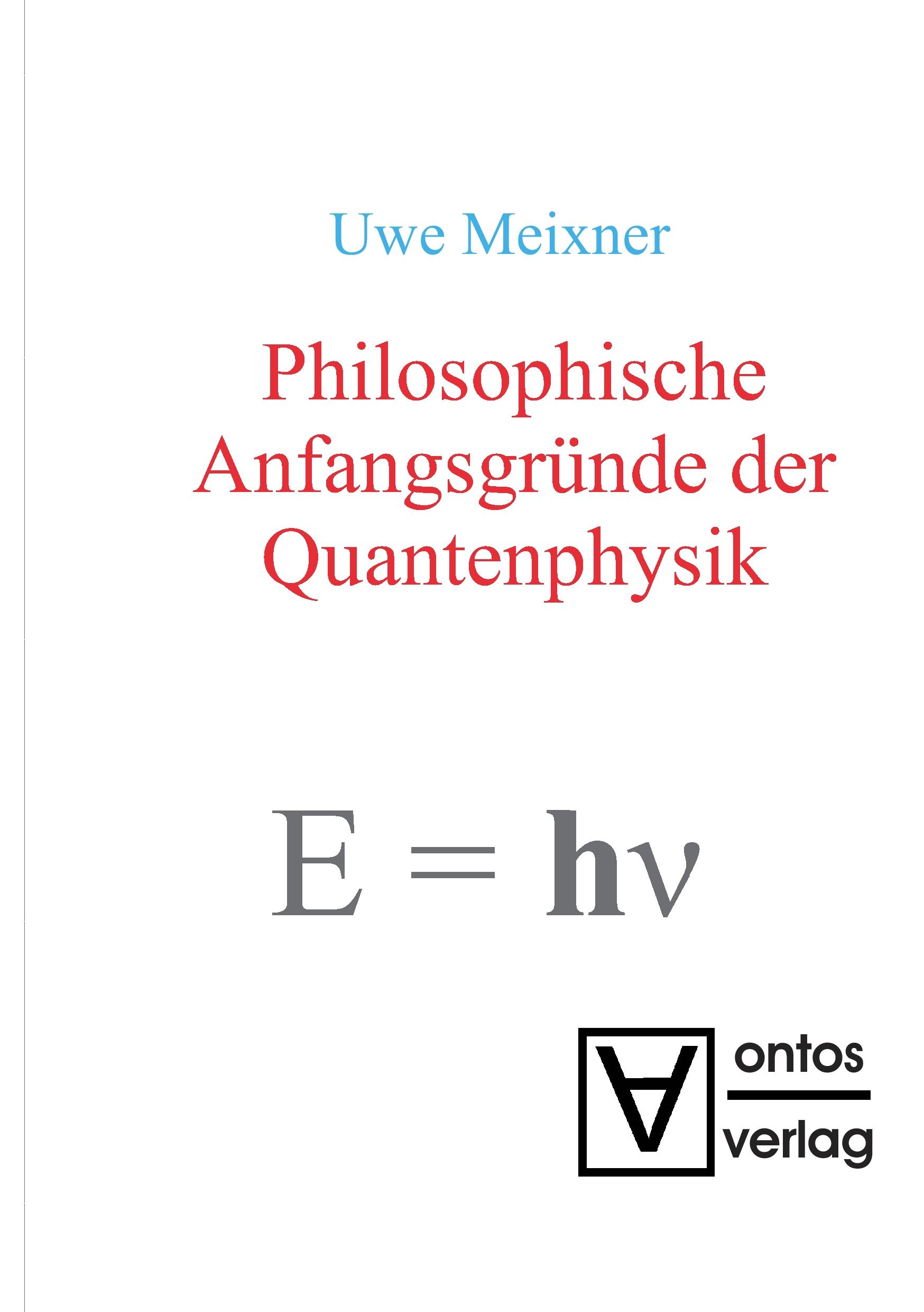 Philosophische Anfangsgründe der Quantenphysik