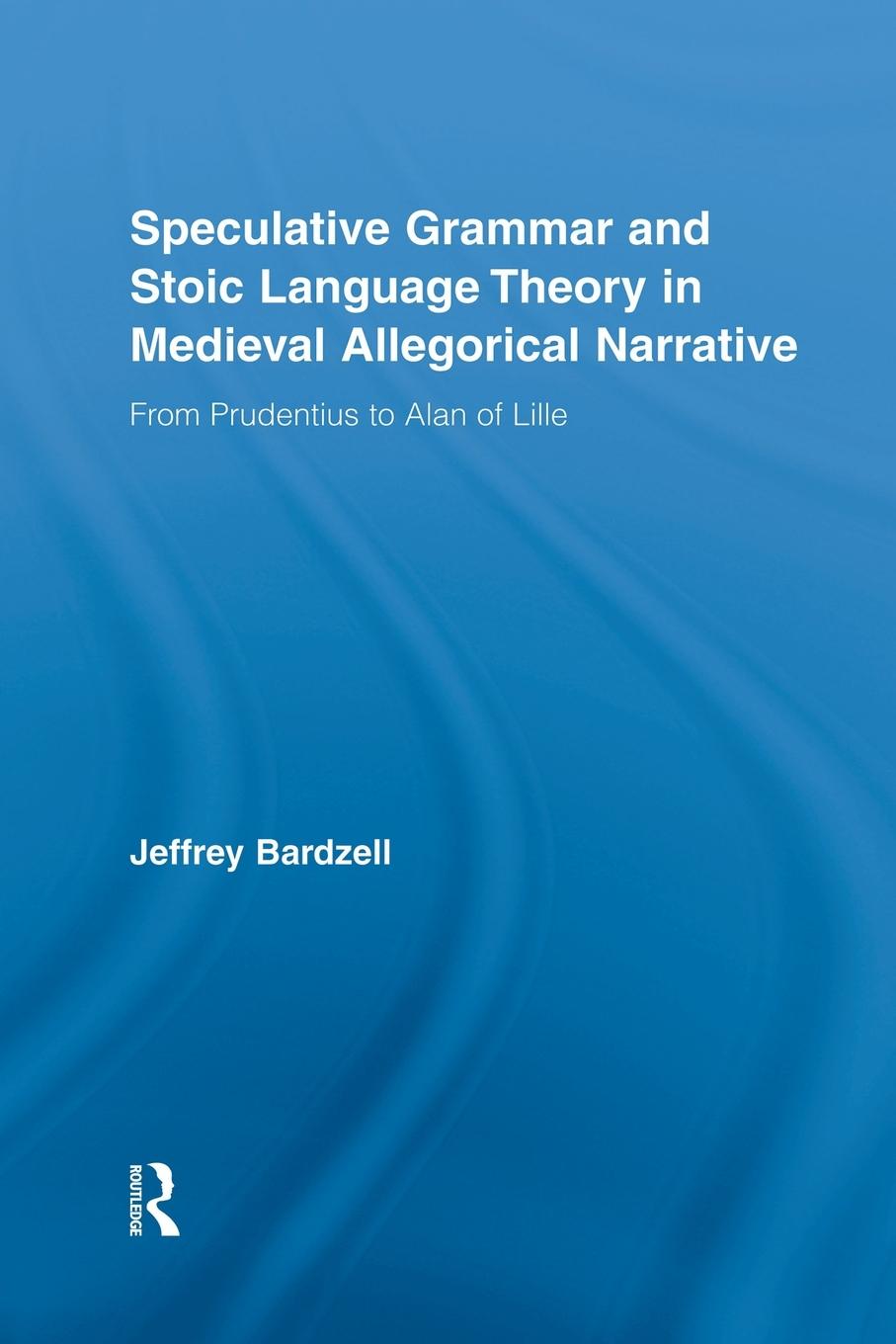 Speculative Grammar and Stoic Language Theory in Medieval Allegorical Narrative