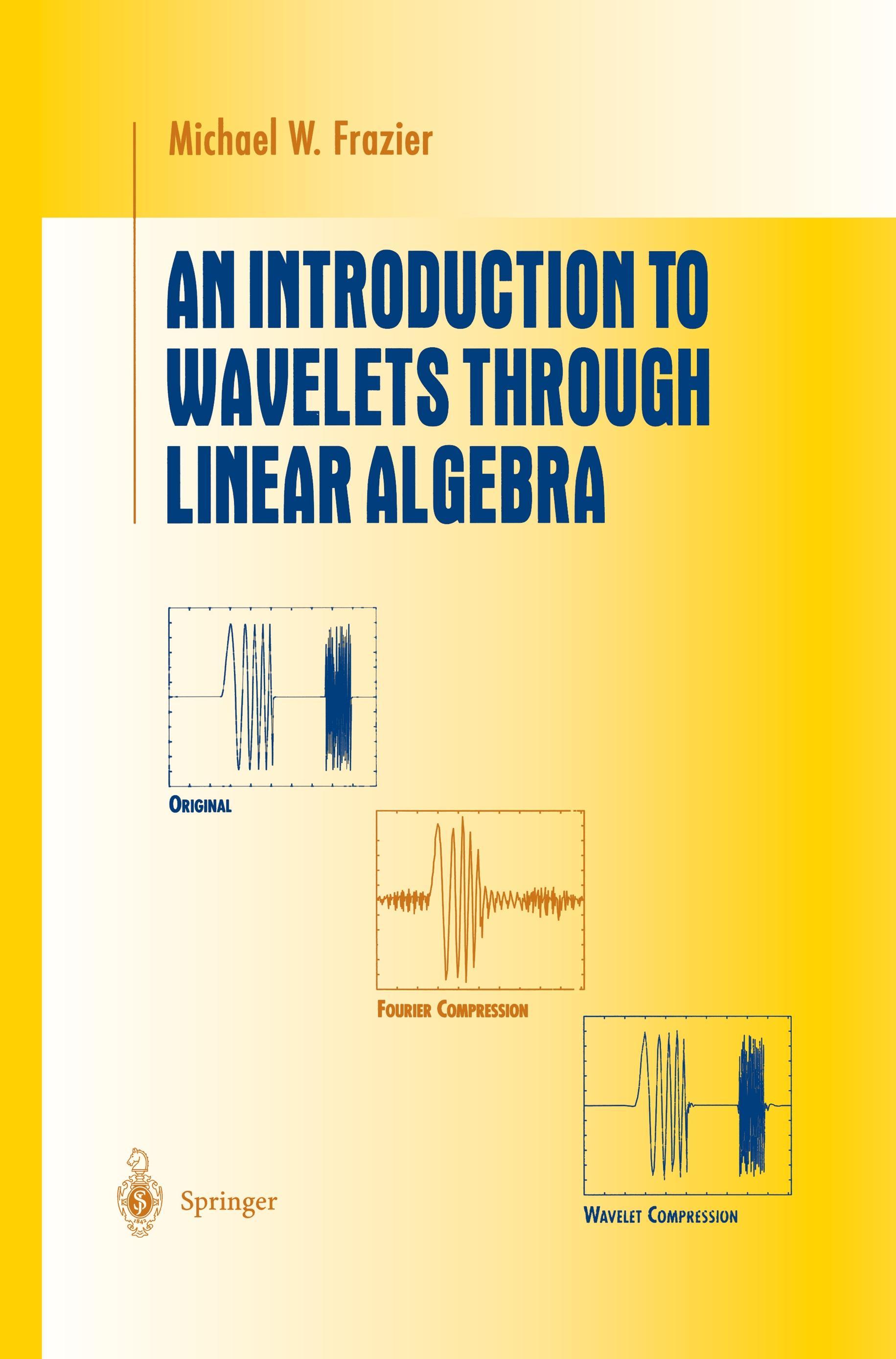 An Introduction to Wavelets Through Linear Algebra