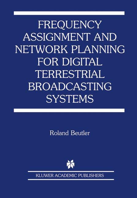 Frequency Assignment and Network Planning for Digital Terrestrial Broadcasting Systems