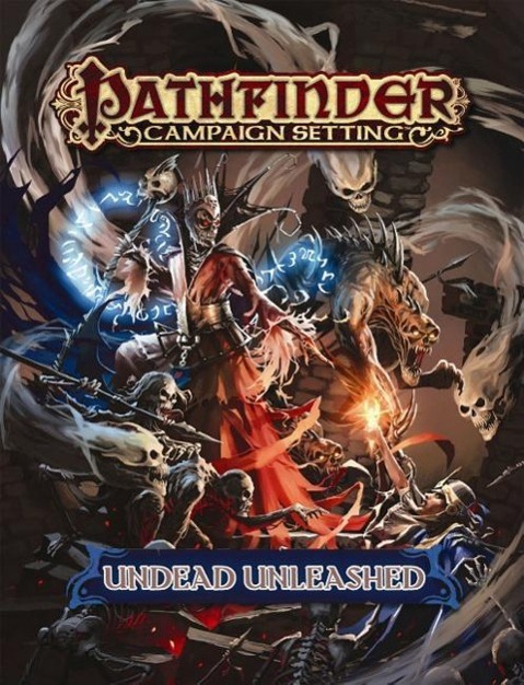 Pathfinder Campaign Setting: Undead Unleashed